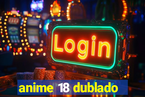 anime 18 dublado